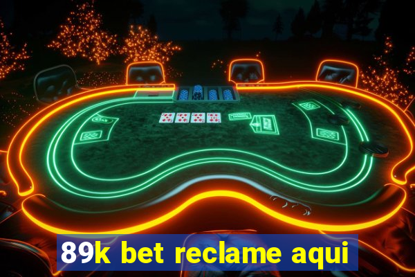 89k bet reclame aqui